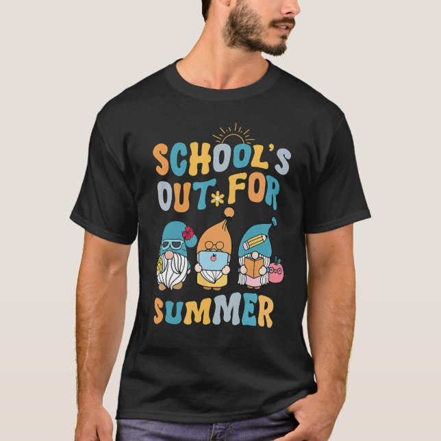 Schoolu2019s Out For Summer Last Day Of School Gno T-Shirt (Front)
