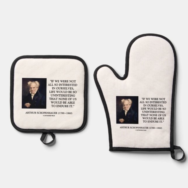 Schopenhauer All So Interested In Ourselves Quote Oven Mitt & Pot Holder Set (Front)