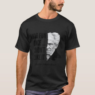 Schopenhauer Quote Funny Philosopher Statement  T-Shirt