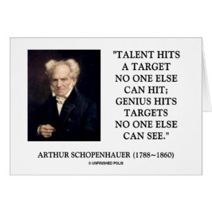 Schopenhauer Talent Genius Hits Targets No One See