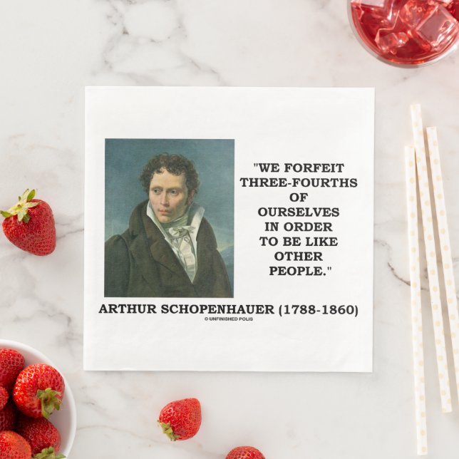 Schopenhauer We Forfeit Three-Fourths Ourselves Napkin (Insitu)