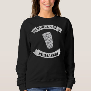 Schorle Crew Pirmasens – For Wine Proof With Dubbe Sweatshirt