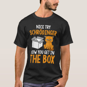 Schr dingers Cat Quantum Physics Science Funny Ner T-Shirt