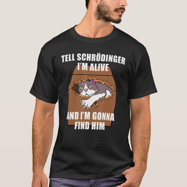 Schrodinger Cat Dead & Alive Student Physics T-Shirt (Front)