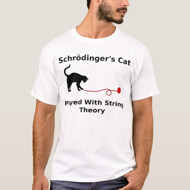 Schrödinger’s Cat Played With String Theory T-Shirt (Front)