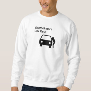 Schrodinger's Car Keys Sweatshirt