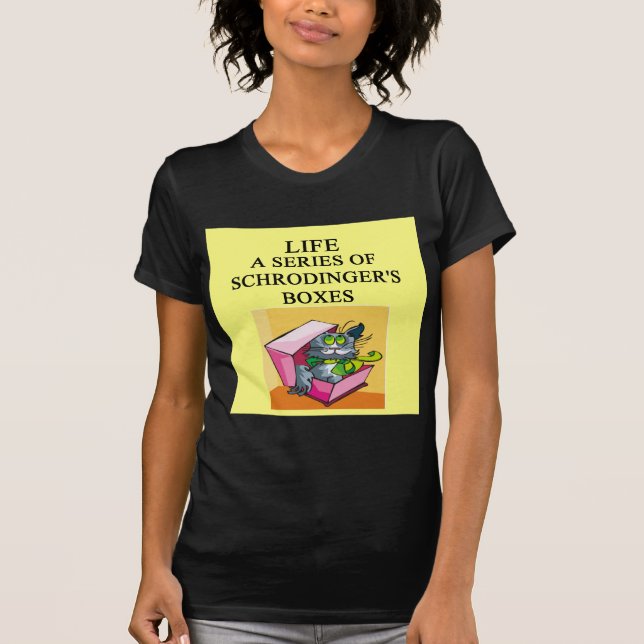 schrodinger's cat box joke T-Shirt (Front)