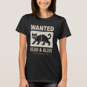 Schrodinger's Cat Dead and Alive Quantum Physics T-Shirt