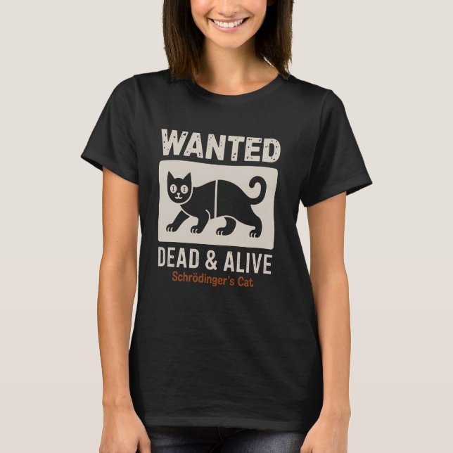 Schrodinger's Cat Dead and Alive Quantum Physics T-Shirt (Front)