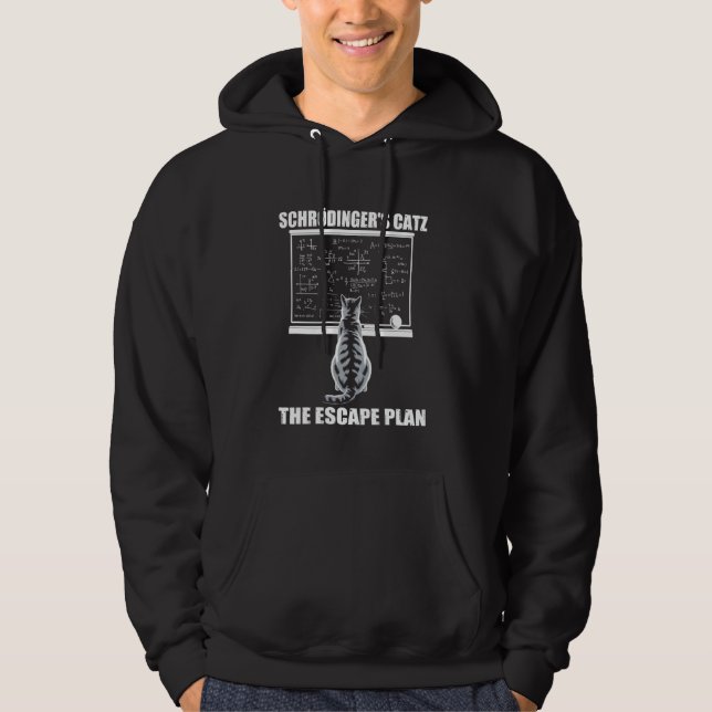 Schrödinger's Cat Escape Plan Funny Science Teache Hoodie (Front)