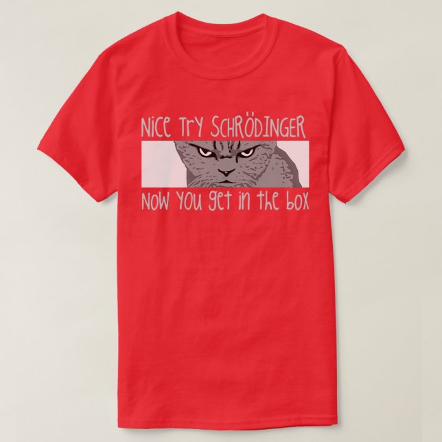 Schrodingers Cat Funny Quantum Physics Science  T-Shirt (Design Front)