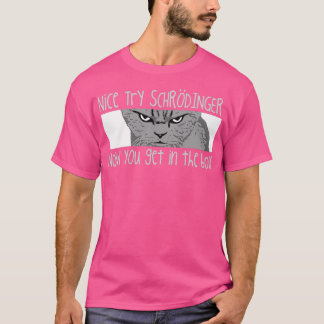 Schrodingers Cat Funny Quantum Physics Science T-Shirt