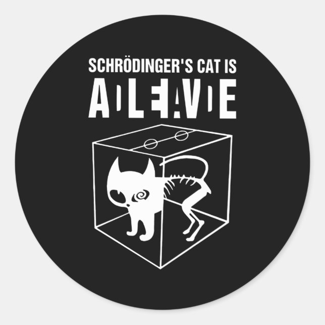 Schrodinger'S Cat Is Alive Dead Paradox Science Ge Classic Round Sticker (Front)