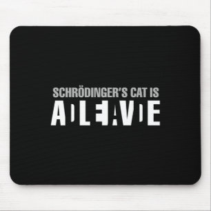 Schrodinger's Cat Is Alive Dead Paradox Science Ge Mouse Mat