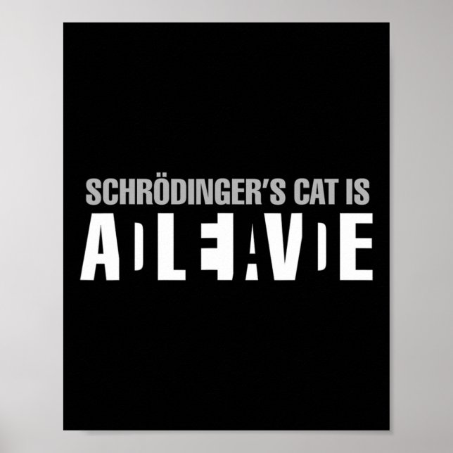 Schrodinger's Cat Is Alive Dead Paradox Science Ge Poster (Front)
