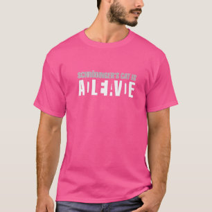 Schrodinger's Cat Is Alive Dead Paradox Science Ge T-Shirt