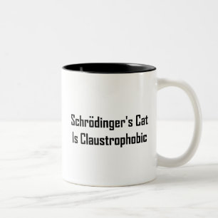 Schrodingers Cat Is Claustrophobic Two-Tone Coffee Mug
