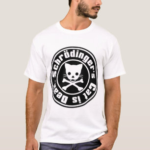 Schrodinger's Cat is Dead. T-Shirt