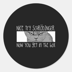 Schrodinger's Cat - Physicist  Classic Round Sticker