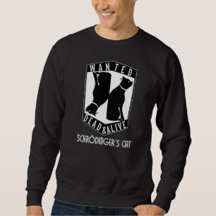 Schrödinger's Cat Quantum Mechanics Science Physic Sweatshirt