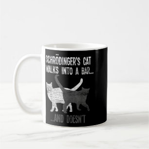 Schrodingers Cat Walks Into A Bar And Doesnt Coffee Mug