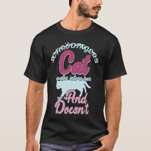 Schrodingers Cat Walks Into A Bar And Doesnt T-Shirt
