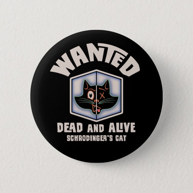 Schrodinger's Cat Wanted 6 Cm Round Badge (Front)