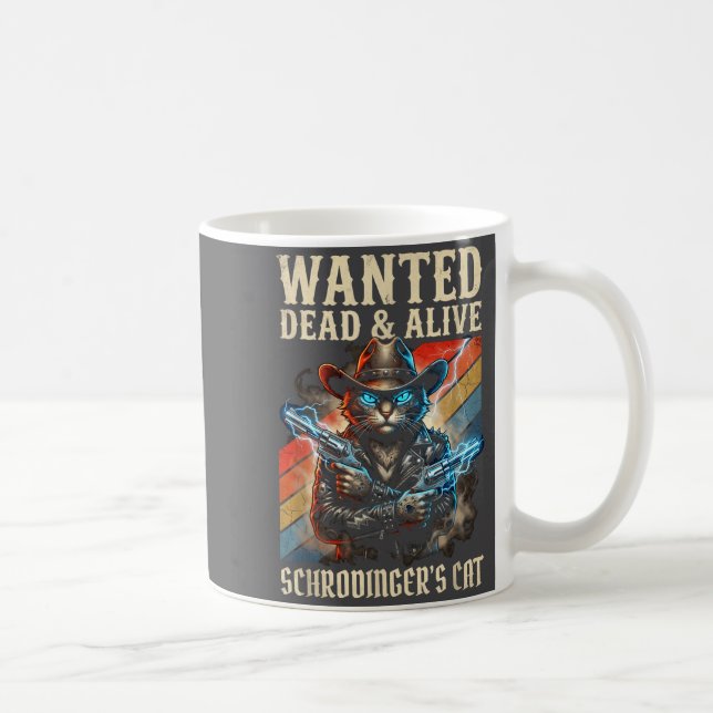 Schrodingers Cat Wanted Dead And Alive Quantum Phy Coffee Mug (Right)