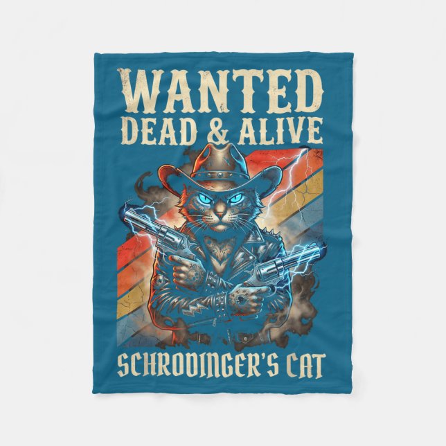 Schrodingers Cat Wanted Dead And Alive Quantum Phy Fleece Blanket (Front)