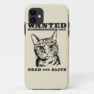 Schrodinger's cat wanted dead or alive iPhone 11 case