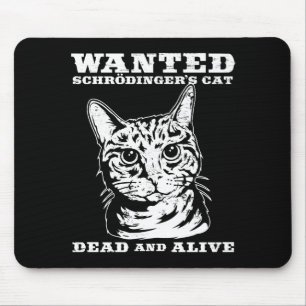 Schrodinger's cat wanted dead or alive mouse mat