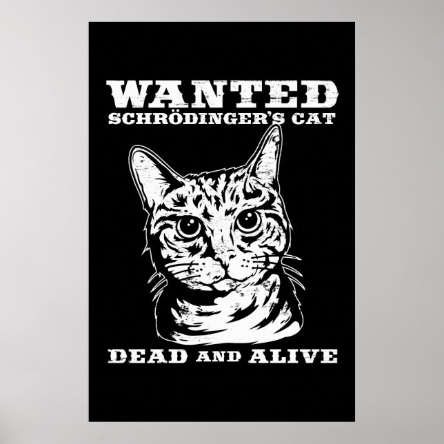 Schrodinger's cat wanted dead or alive poster (Front)