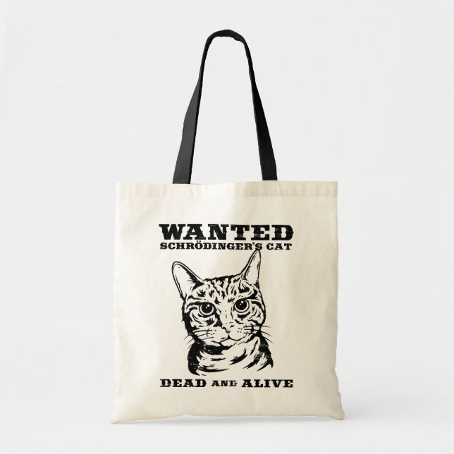 Schrodinger's cat wanted dead or alive tote bag (Front)