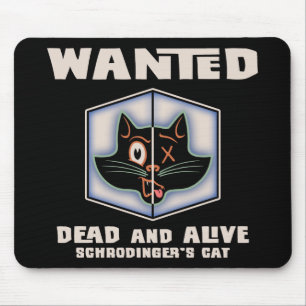 Schrodinger's Cat Wanted Mouse Mat