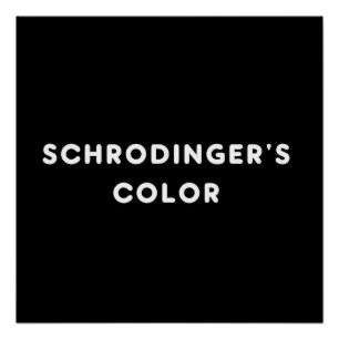 schrodingers colour poster