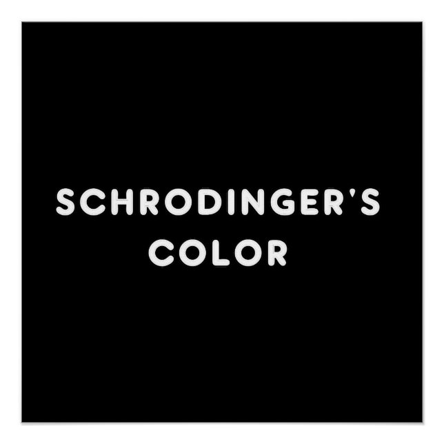 schrodingers colour poster (Front)