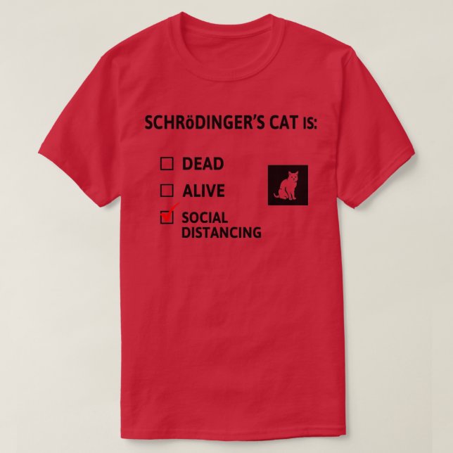 Schrodingers social distancing  T-Shirt (Design Front)