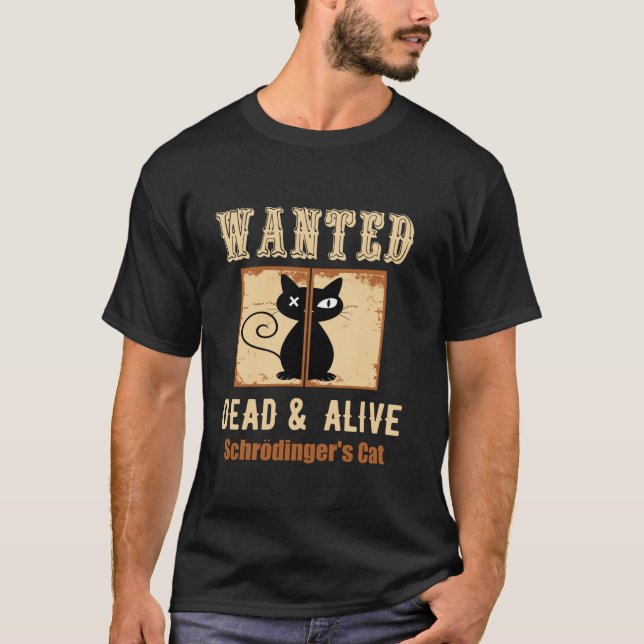 Schroedinger s Cat Science Graphic Wanted Dead Ali T-Shirt (Front)