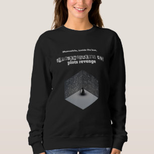 Schroedinger's Cat Box Revenge Joke Physics Sweatshirt
