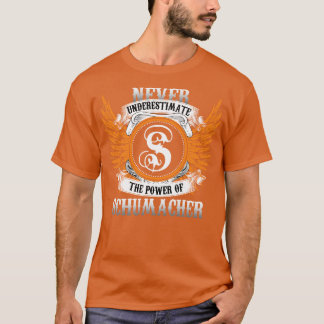 Schumacher Name Shirt Never Underestimate The Powe