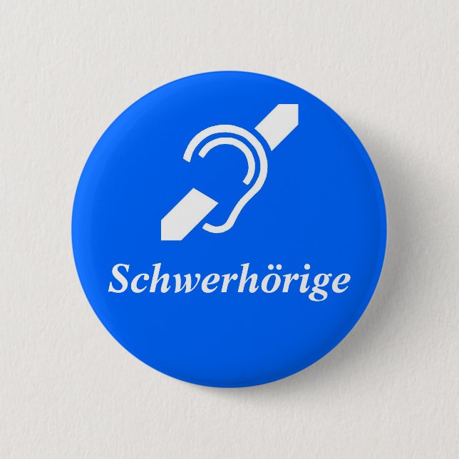 Schwerhörige - Hard of Hearing, German 6 Cm Round Badge (Front)