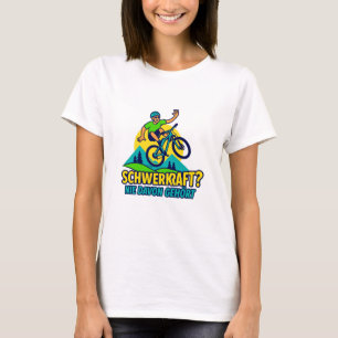 Schwerkraft?Lustiges Mountainbike Design für Biker T-Shirt
