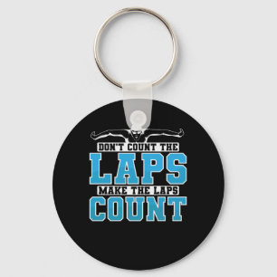 Schwimmen Don't Count The Laps Make The Laps Count Key Ring