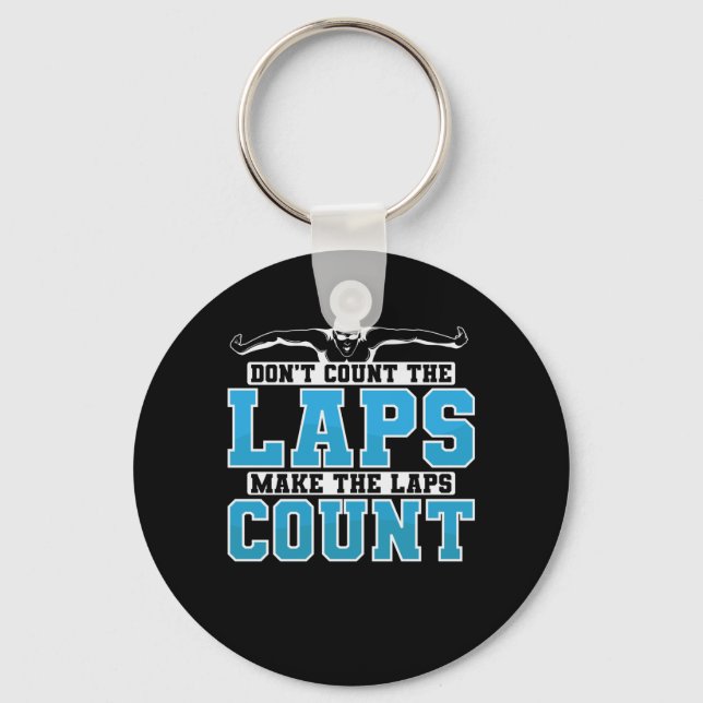 Schwimmen Don't Count The Laps Make The Laps Count Key Ring (Front)