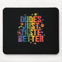 Schwul "Dudes Just Taste Better"