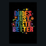 Schwul "Dudes Just Taste Better" Poster<br><div class="desc">Cooles Design zum Thema LGBTQ  Community. Ideal als Präsent für Freunde oder Familie. Auch gut als Schlafanzug Top. Tolle Grafik für Mitglieder der LGBTQ  Community und allen toleranten Menschen mit dem Titel: Schwul "Dudes Just Taste Better".</div>
