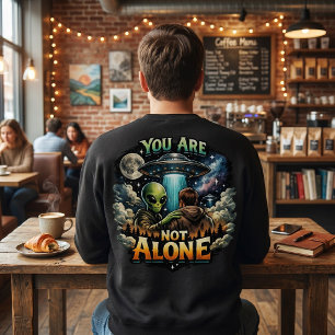 Sci-Fi Cosmic - You Are Not Alone Alien UFO Sweatshirt
