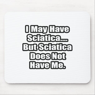 Sciatica Fighting Quote Mouse Mat