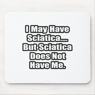 Sciatica Fighting Quote Mouse Mat