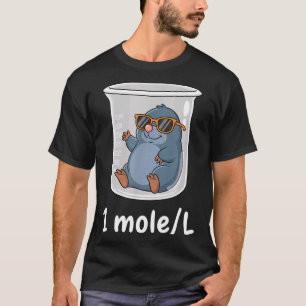 Science &amp; Technology Funny Chemistry 1 Mole L  T-Shirt